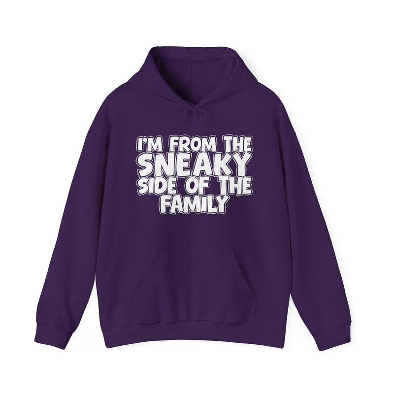 I'm From The Sneaky Side of the Family Hoodie – Humorous Family Pride Quote Hoodie