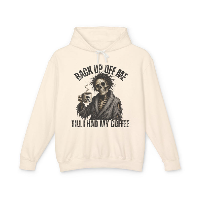 Back Up Off Me Till I Had My Coffee-Skeleton Coffee Sweatshirt