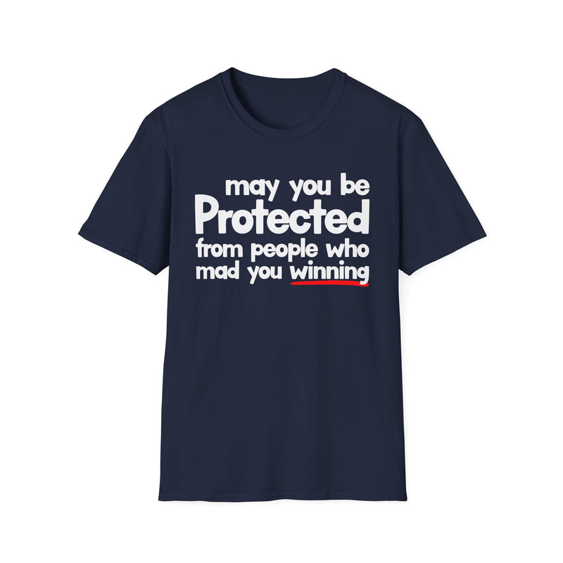 May You Be Protected From People Who Mad You Winning — T-Shirt alternate view 7: MAY YOU BE PROTECTED FROM PEOPLE WHO MAD YOU WINNING in bold statement lettering. Street Talk Designs protection statement apparel.