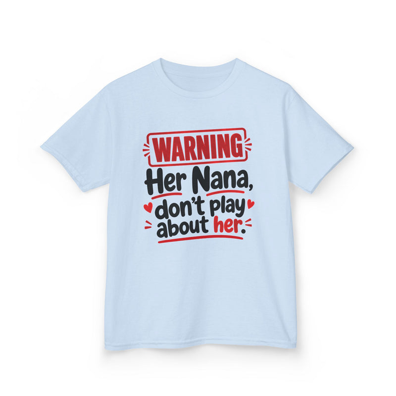 Her Nana, Don't Play About Her — Youth Parent Child T-shirt