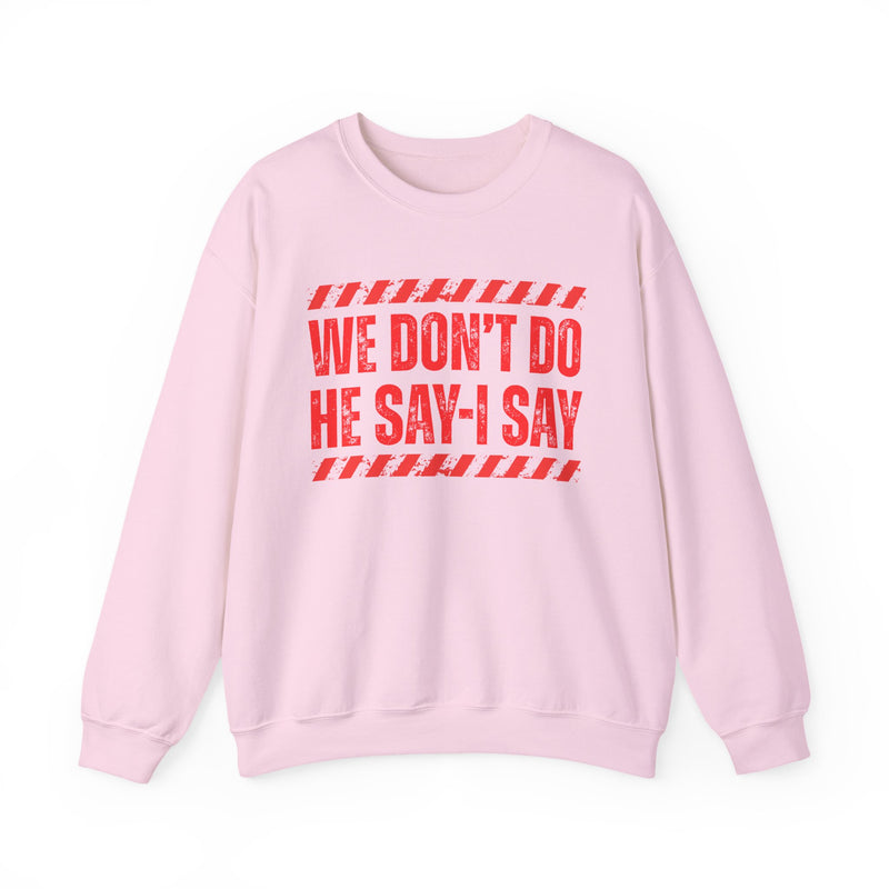 We Don't Do He Say-I Say-Couples Boundary Sweatshirt