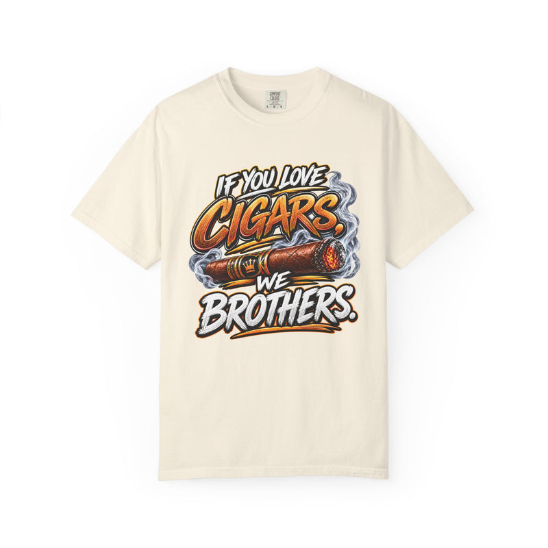 If You Love Cigars We Brothers – Cigar Lover T-shirt