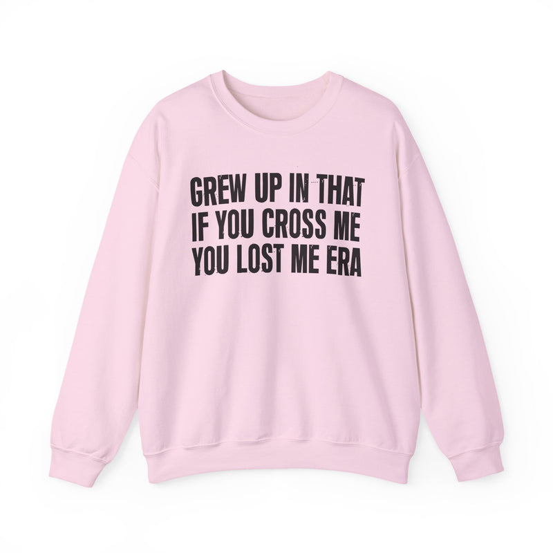 Grew Up In That If You Cross Me You Lost Me Era
