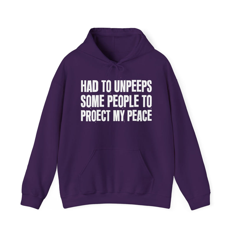 Had To Unpeeps Some People To Protect My Peace — Hoodie