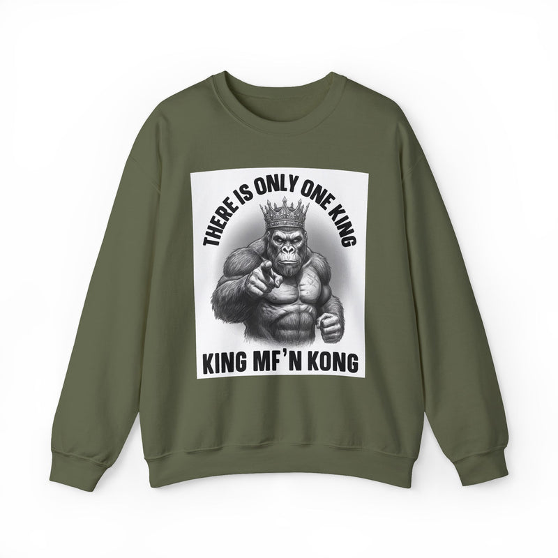 There Is Only One King: King MF'n Kong — Sweatshirt