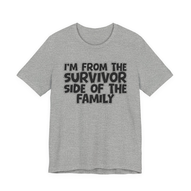 I'm From The Survivor Side of the Family