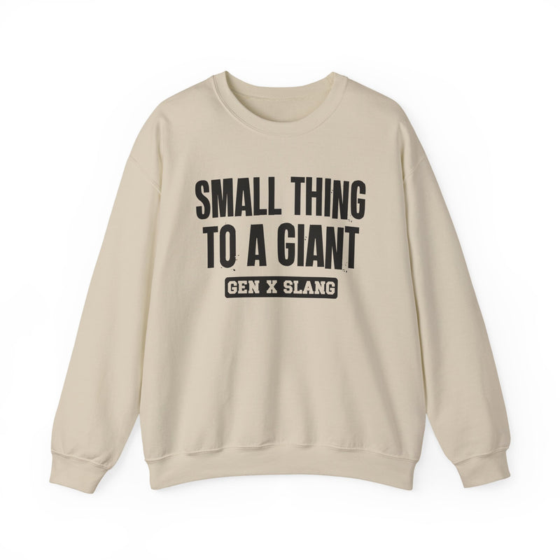 Gen X Slang Sweatshirt — Small Thing To A Giant