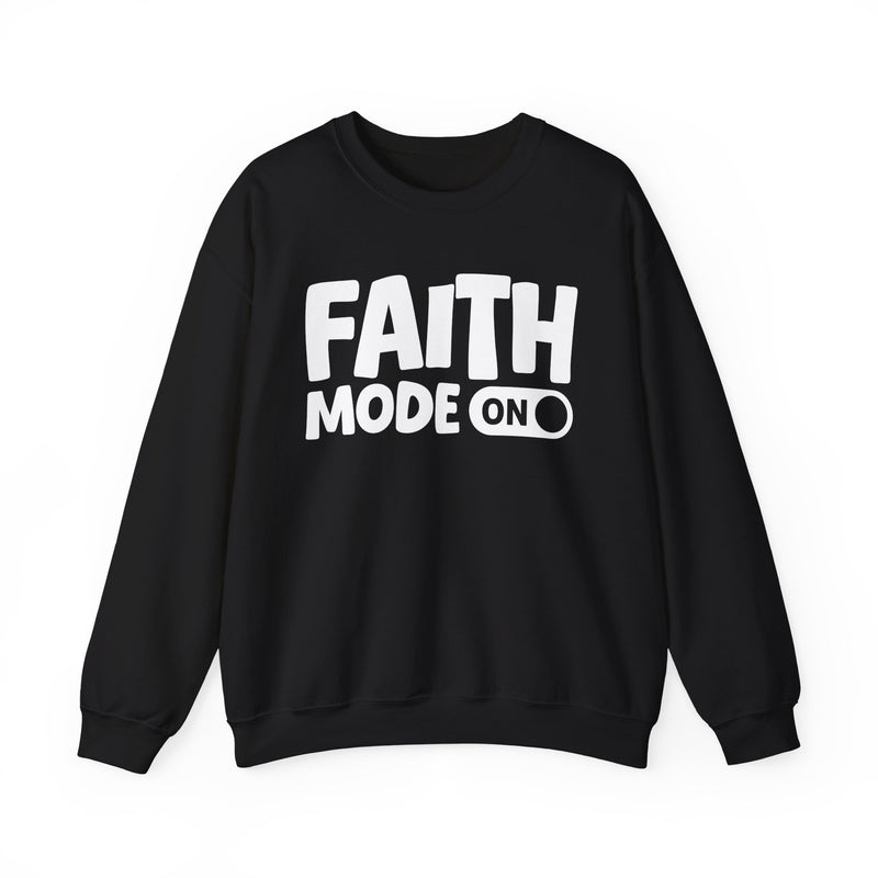 Faith Mode On — Motivational Positive Graphic Sweatshirt
