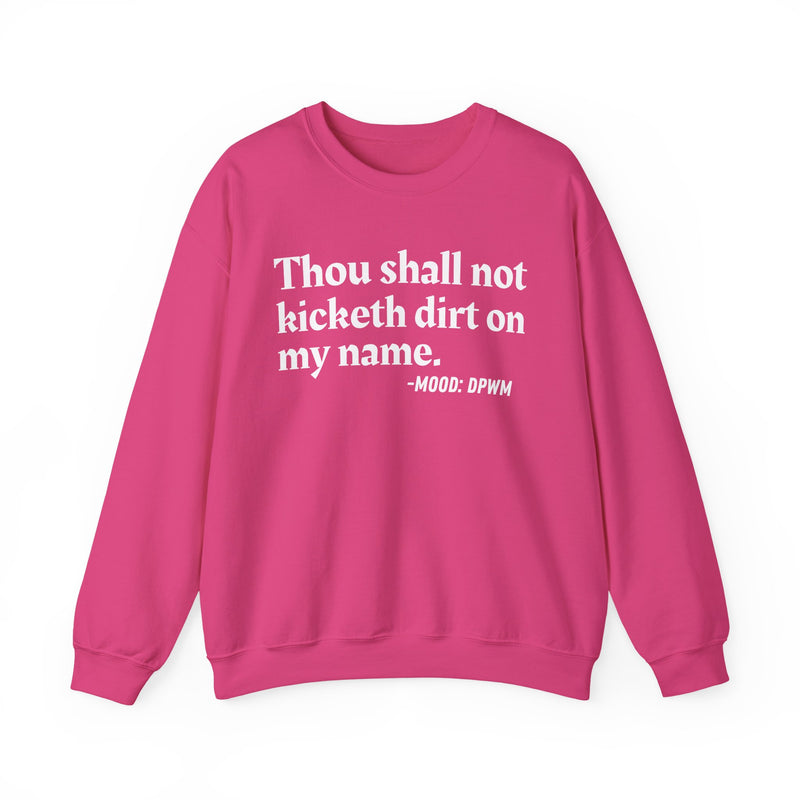 Sweatshirt with “THOU SHALL NOT KICKETH DIRT ON MY NAME” statement print