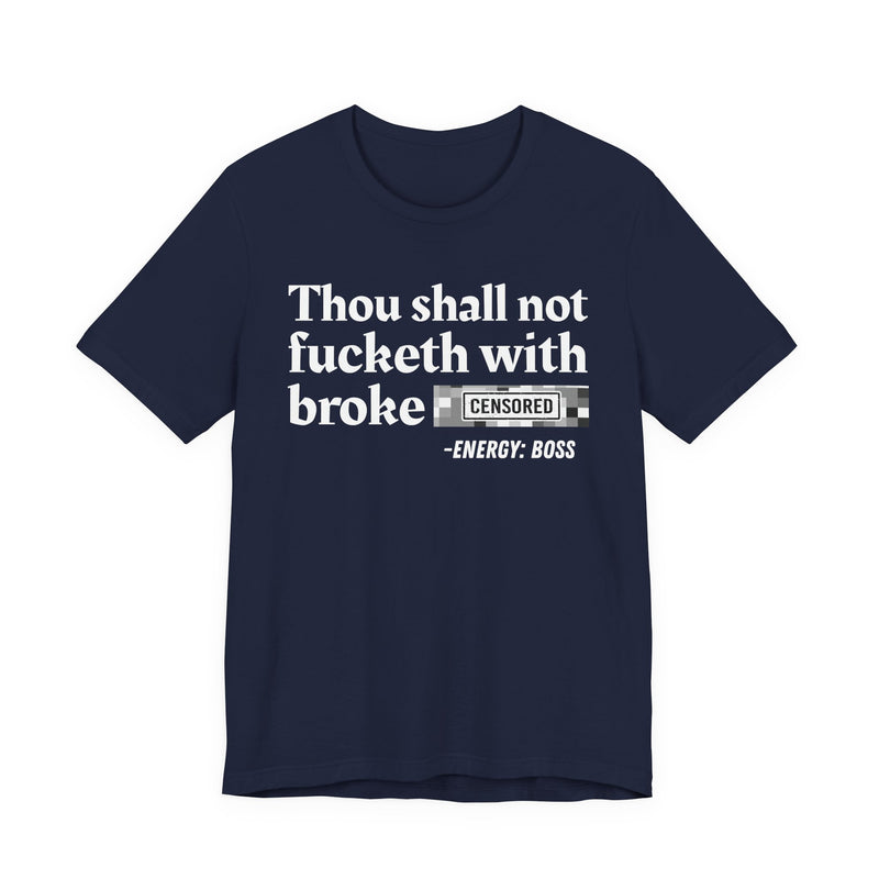 Thou Shall Not Fucketh With Broke Bitches