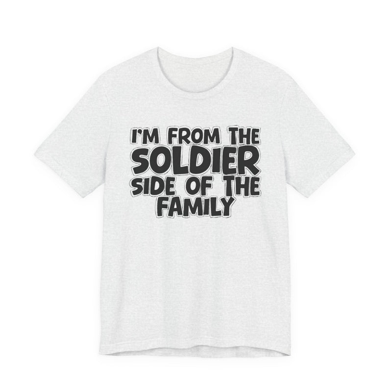 I'm From The Soldier Side of the Family - Family Strength Sweatshirt