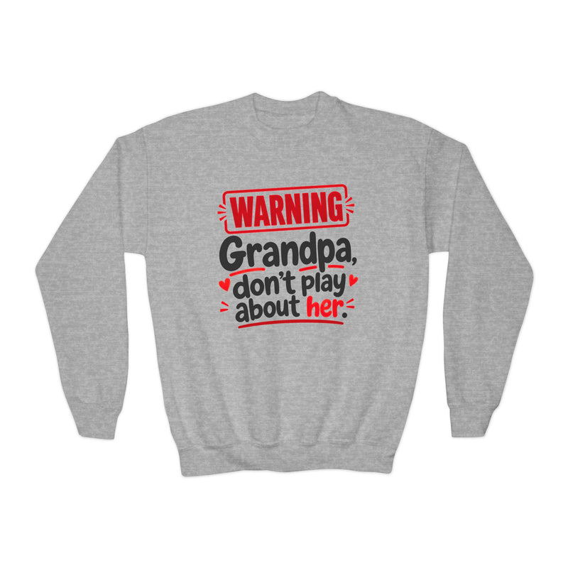 Grandpa, Don’t Play About Her — Youth Parent-Child Sweatshirt