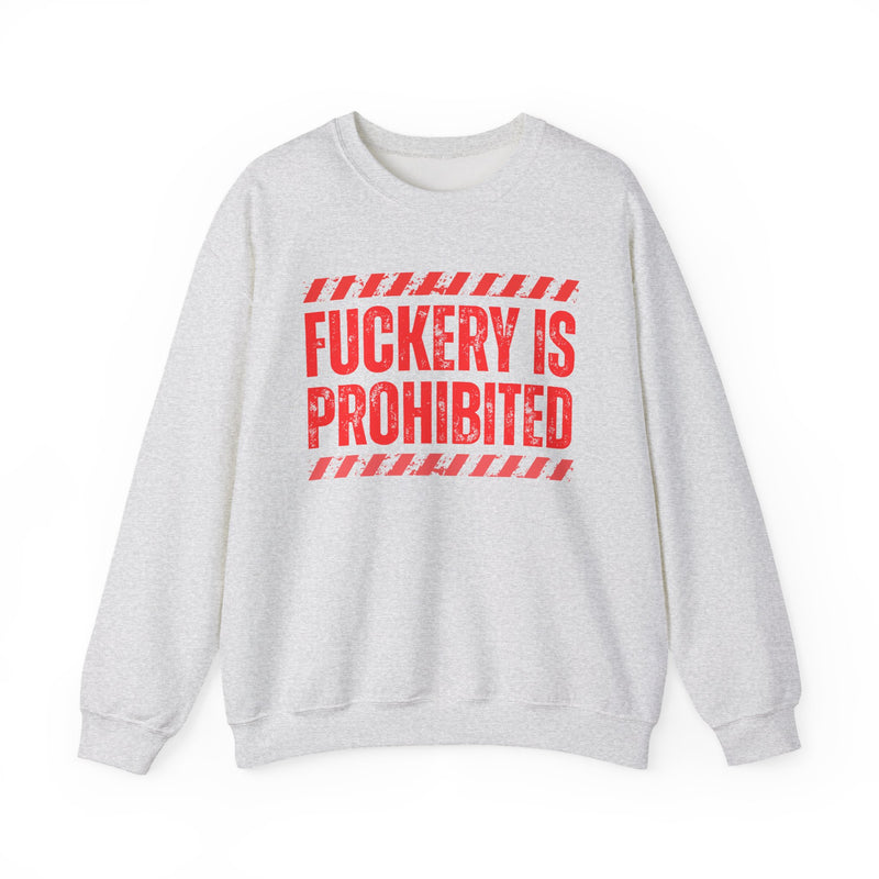 Fuckery Is Prohibited-Boundaries Setting Expression Sweatshirt