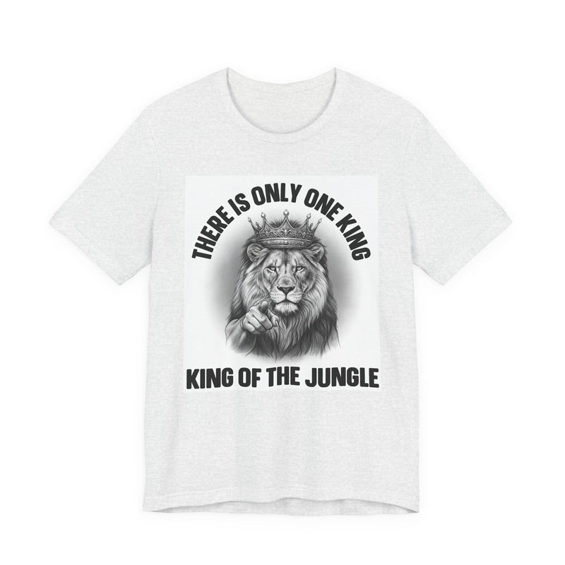 There Is Only One King: The King Of The Jungle T-Shirt