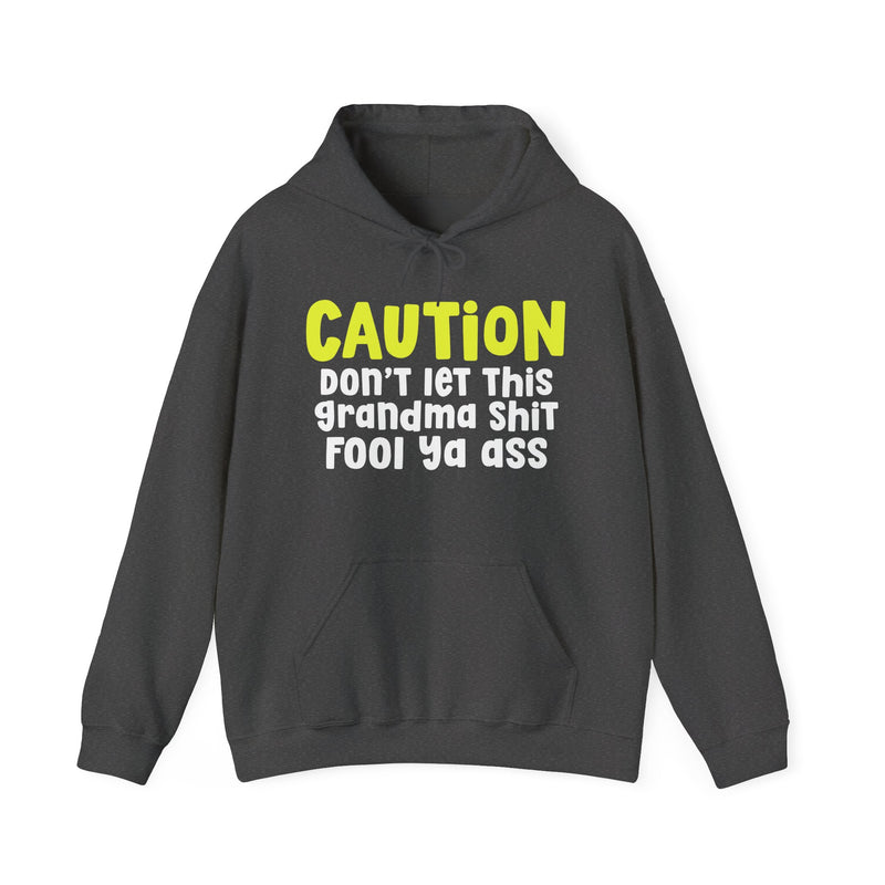 Caution Don't Let This Grandma Shit Fool Ya Ass — Funny Grandmother Statement Hoodie