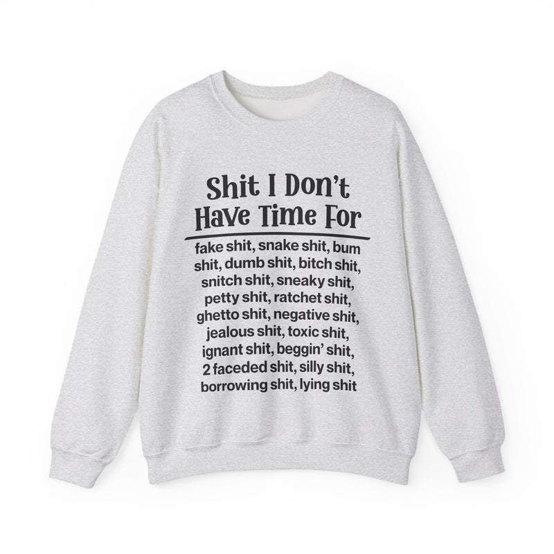 Shit I Don't Have Time For... — Sweatshirt