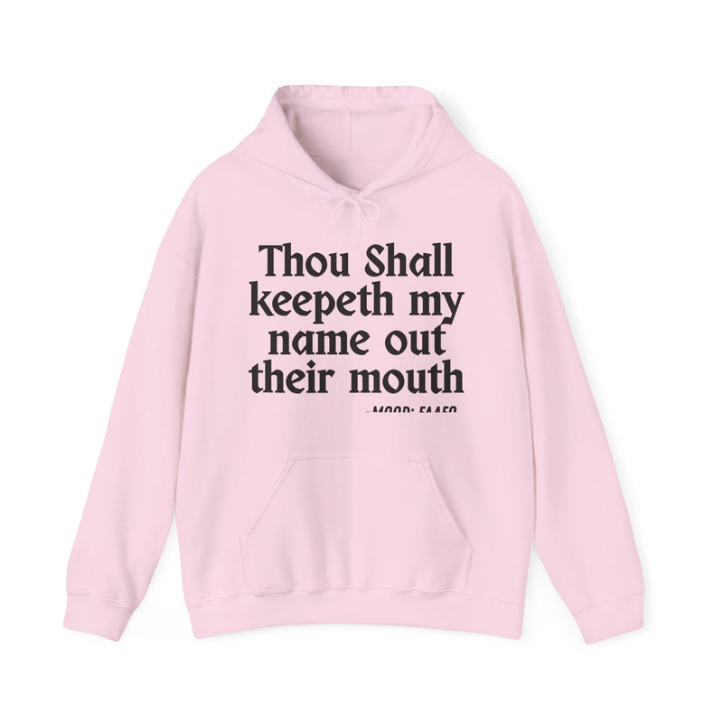 Hoodie with text design reading “THOU SHALL KEEPETH MY NAME OUT THEIR MOUTH”, front view