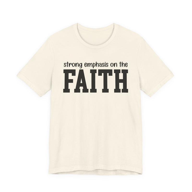 Strong Emphasis On The FAITH T-Shirt