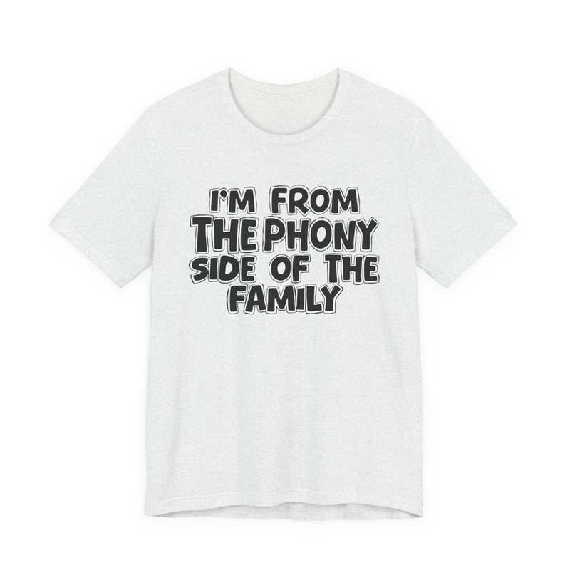 Ash t-shirt with white outlined bubble lettering reading 'I'M FROM THE THE SASSY SIDE OF THE FAMILY', front flat-lay view.