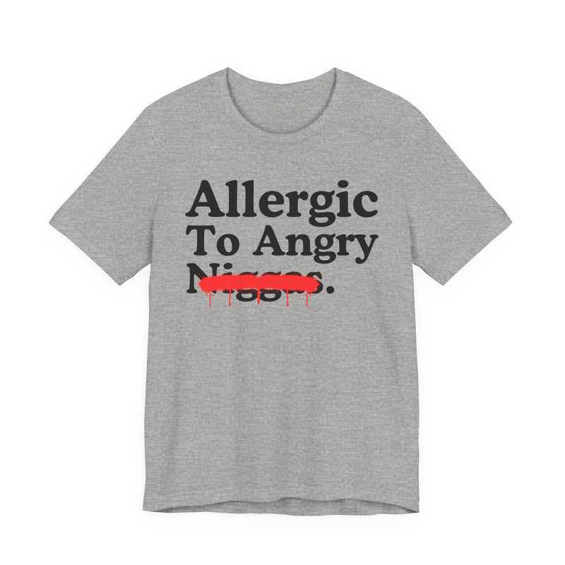 Allergic To Angry Niggas — Sarcastic Statement T-Shirt