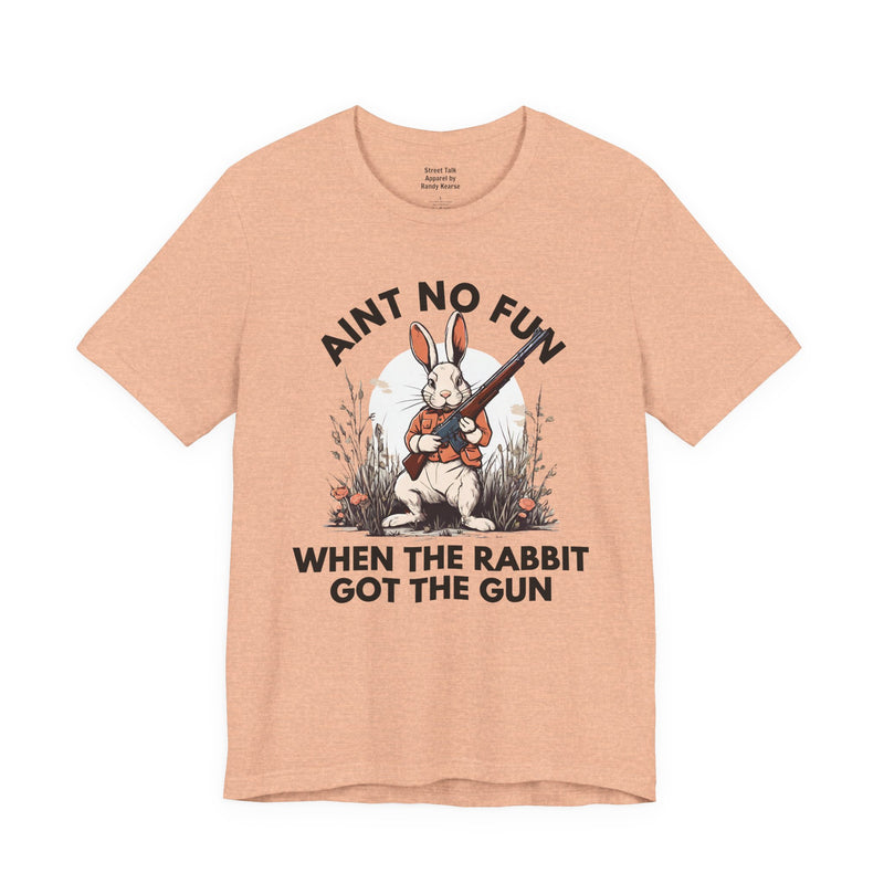 Ain't No Fun When The Rabbit Got The Gun — T-Shirt V2