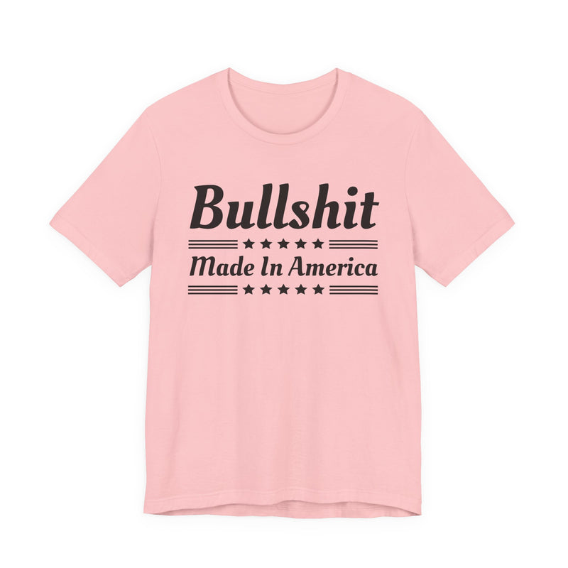 Bullshit Made In The USA — T-Shirt alternate view 10: BULLSHIT MADE IN THE USA in bold statement lettering. Street Talk Designs politics and power statement apparel.