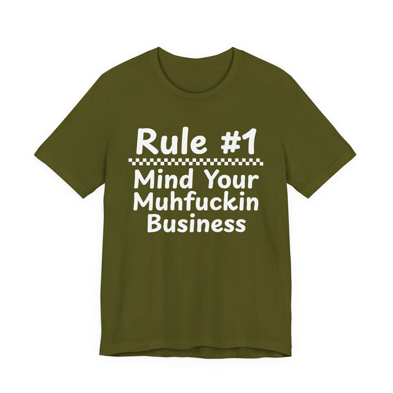Rule #1 Mind Your Muhfuckin Business — Funny Back In The Days T-Shirt