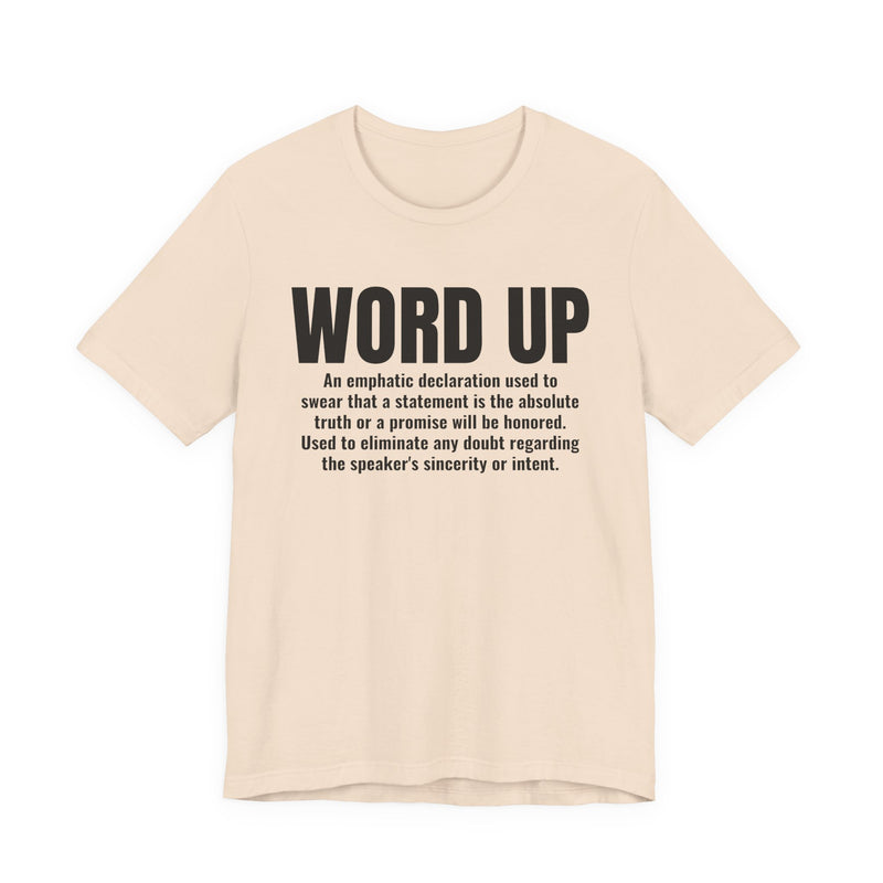 Word Up — Old school Slang Definition T-Shirt