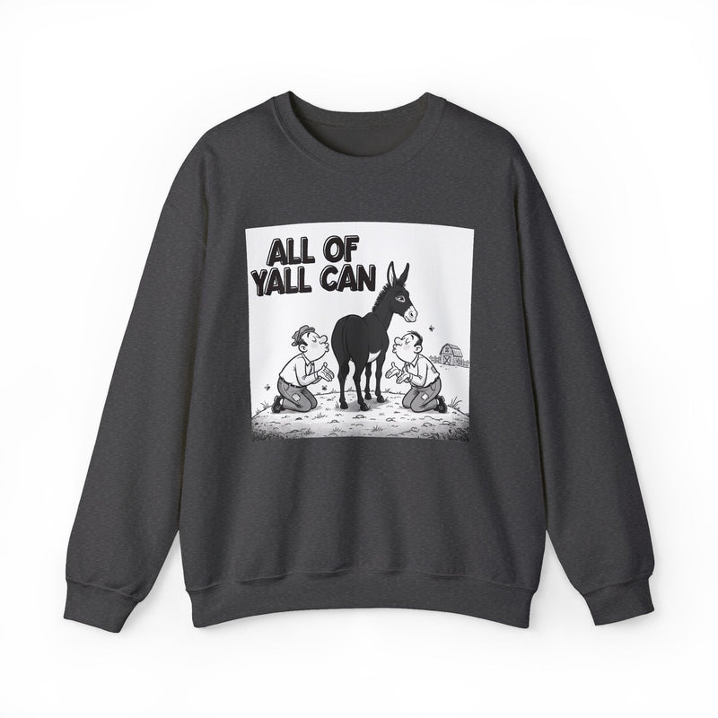All Of Yall Can (Kiss My Black Ass) — Sweatshirt