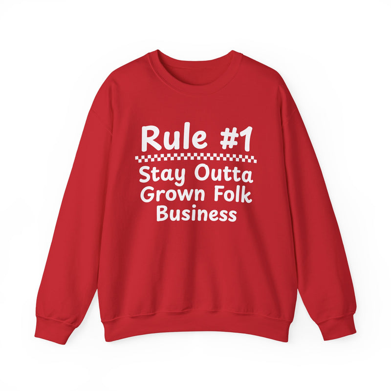 Rule #1 Stay Outta Grown Folk Business — Funny Back In The Days Sweatshirt