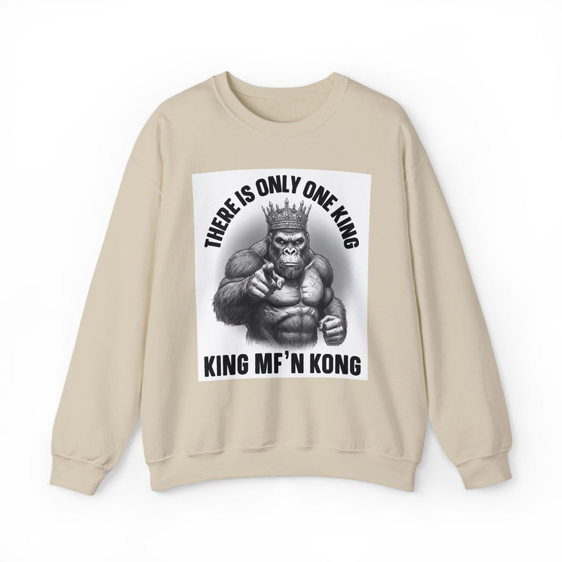 There Is Only One King: King MF'n Kong — Sweatshirt