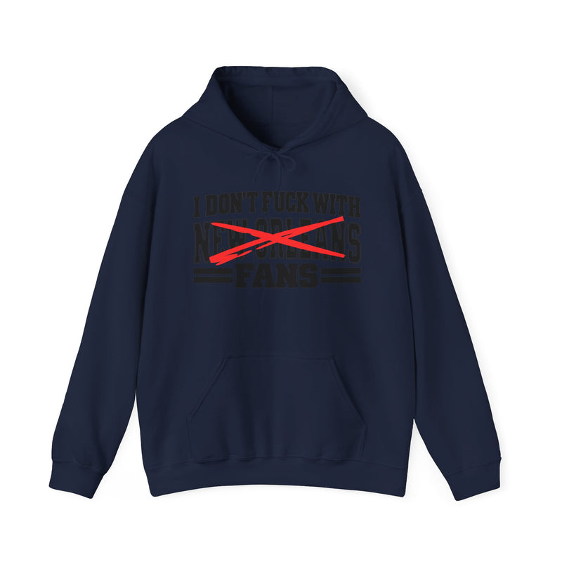 I Don't Fuck With New Orleans Fans — Bold Anti-Sports Fans Hoodie