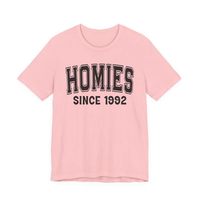 Homies Personalization T-Shirt — Add Your Special "Since Date"