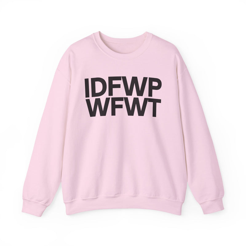 IDFWPWFWT (I Don't Fuck Wit People Who Fuck Wit Trump) — Political Sweatshirt