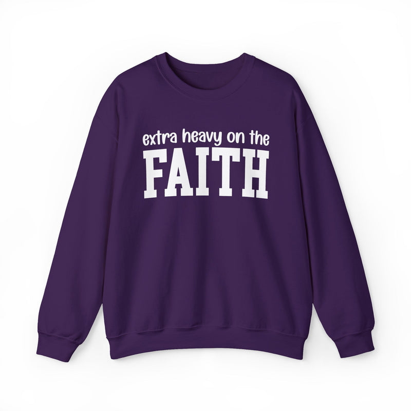 Extra Heavy On The FAITH — Sweatshirt