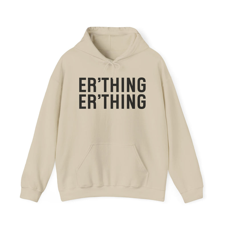 Er'thing Er'thing Hoodie