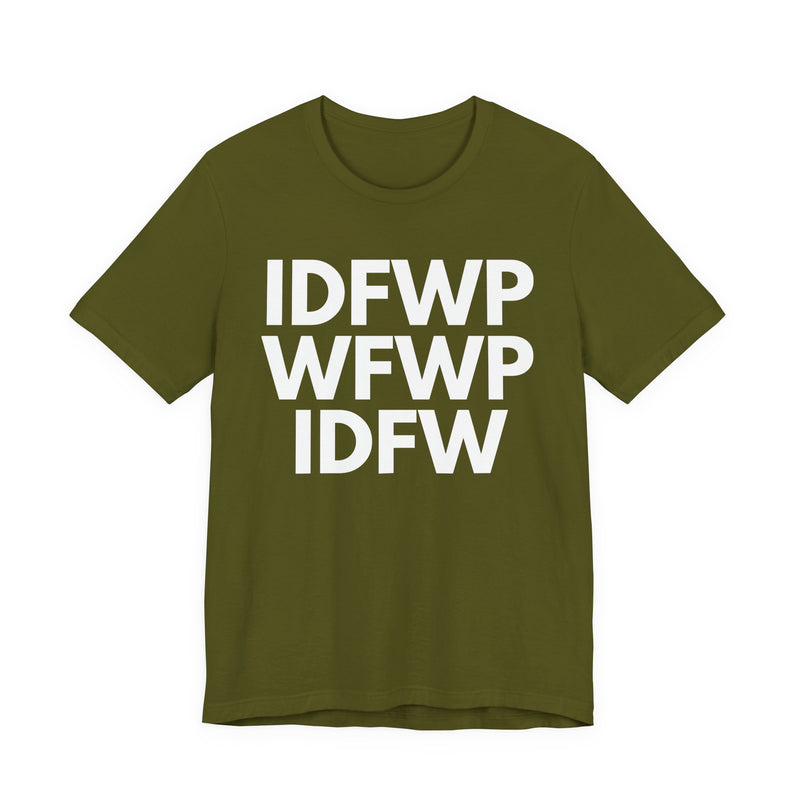 IDFWPWFWPIDFW T-shirt