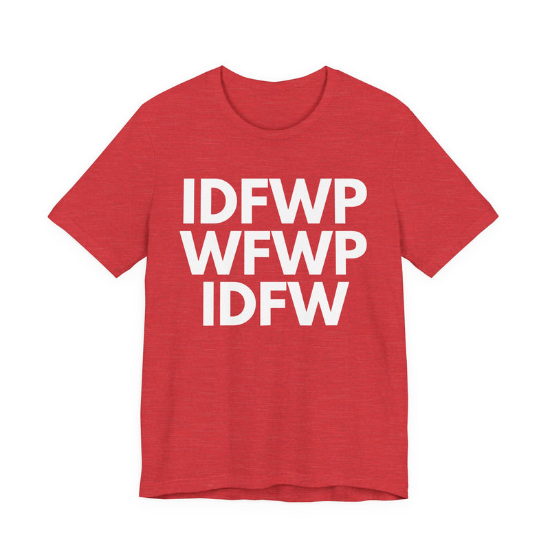 IDFWPWFWPIDFW T-shirt