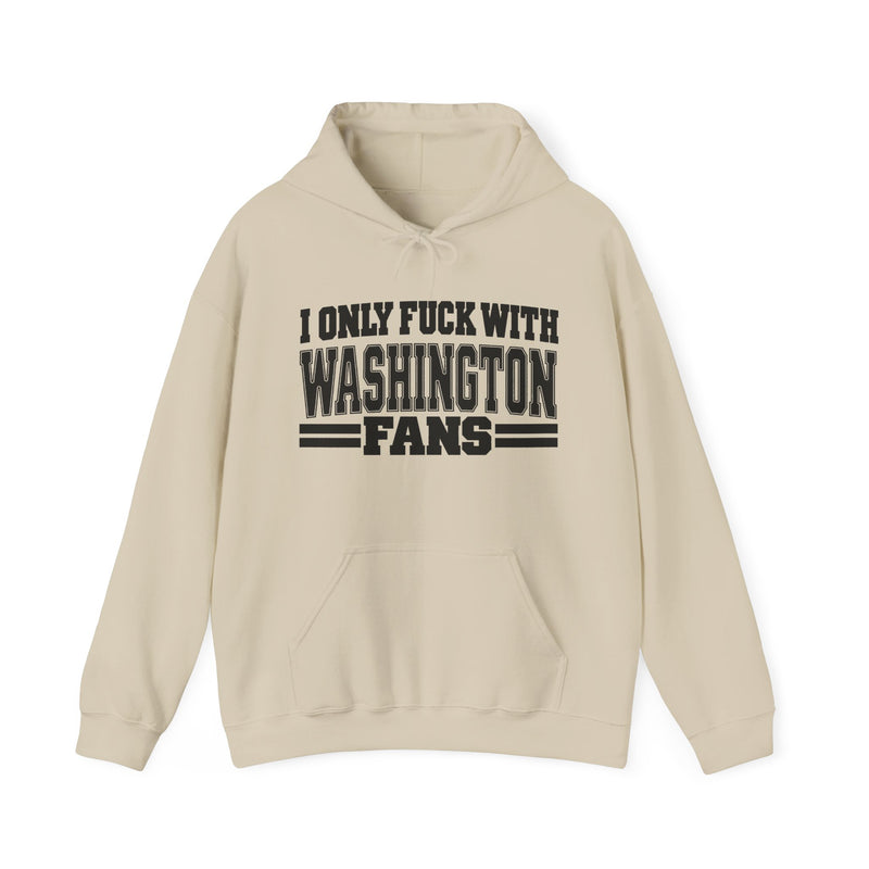 I Only Fuck With Washington Fans — Bold Sport Fans Declaration Hoodie
