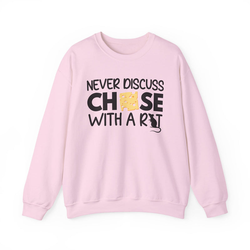Never Discuss Cheese with a Rat Sweatshirt.