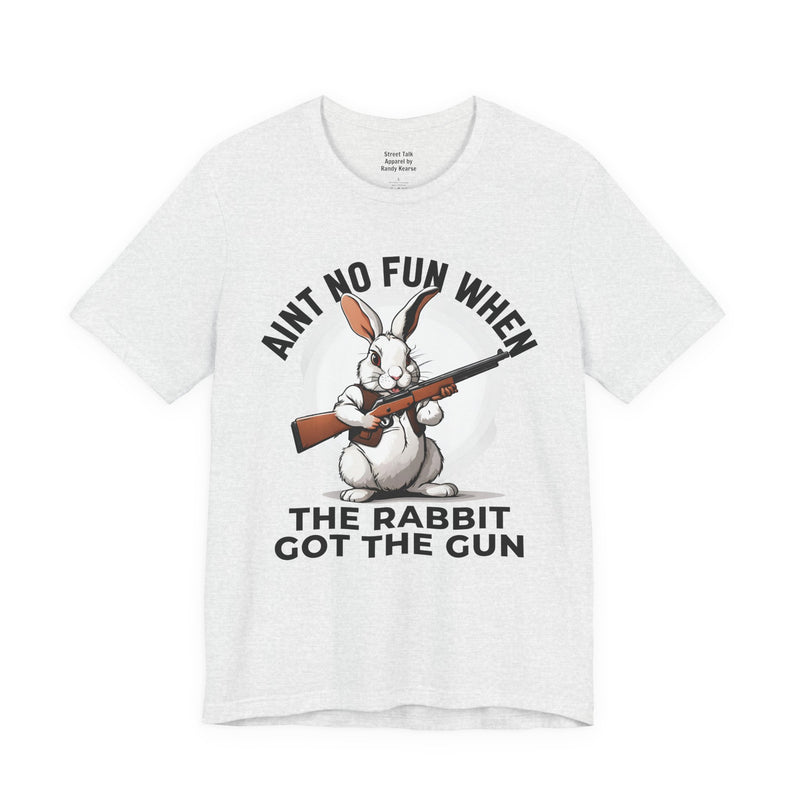 Aint No Fun When The Rabbit Got The Gun T-Shirt