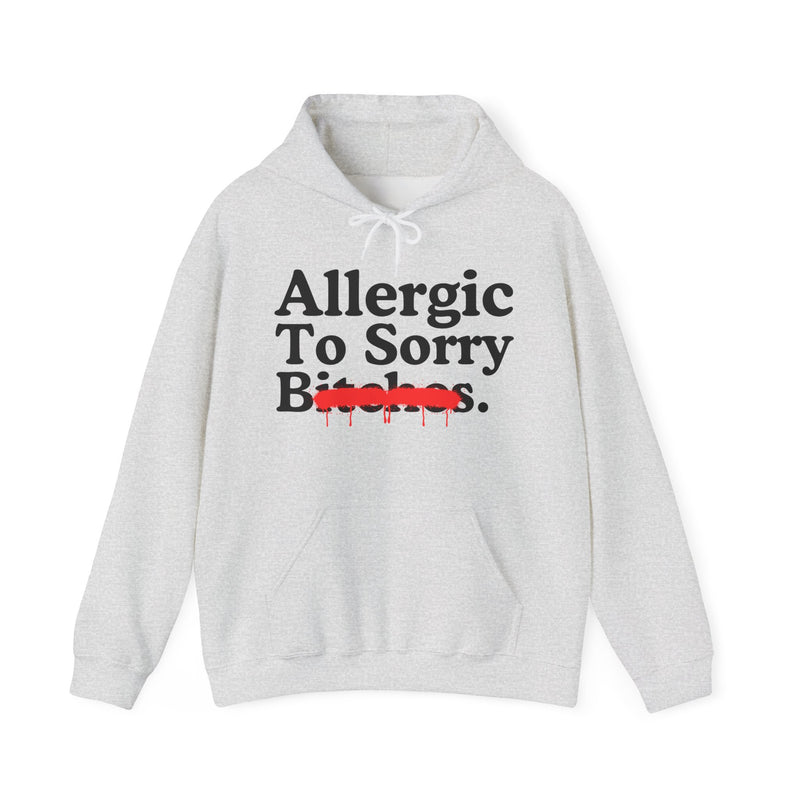 Allergic To Sorry Bitches — Sarcastic Sassy Statement T-Shirt