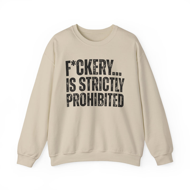 Fuckery...Is Strictly Prohibited — Sweatshirt fabric detail close-up: F*CKERY... IS STRICTLY PROHIBITED in white distressed block type with asterisk-censored spelling — white print on black. Street Talk Designs sarcastic statement apparel.