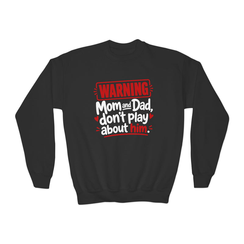 Mom and Dad, Don’t Play About Him — Youth Parent-Child Sweatshirt