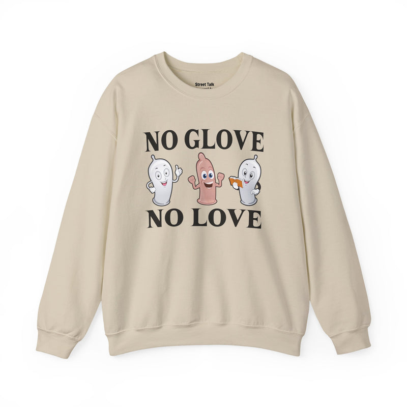 No Glove No Love Sweatshirt — Safe and Streetwise — Hip Hop Slang