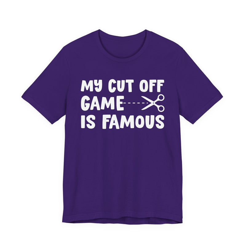 My Cutoff Game Is Famous — T-Shirt