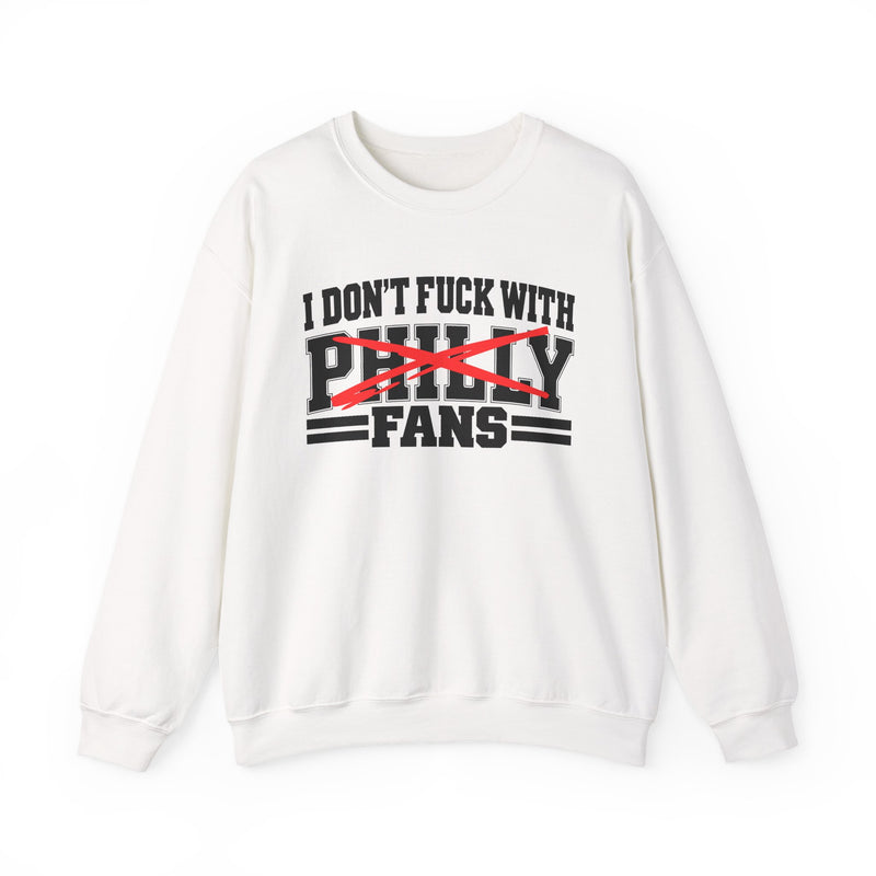 I Don't Fuck With Philly Fans — Sweatshirt fabric detail close-up: I DON'T FUCK WITH PHILLY FANS in bold statement lettering. Street Talk Designs sports statement apparel.