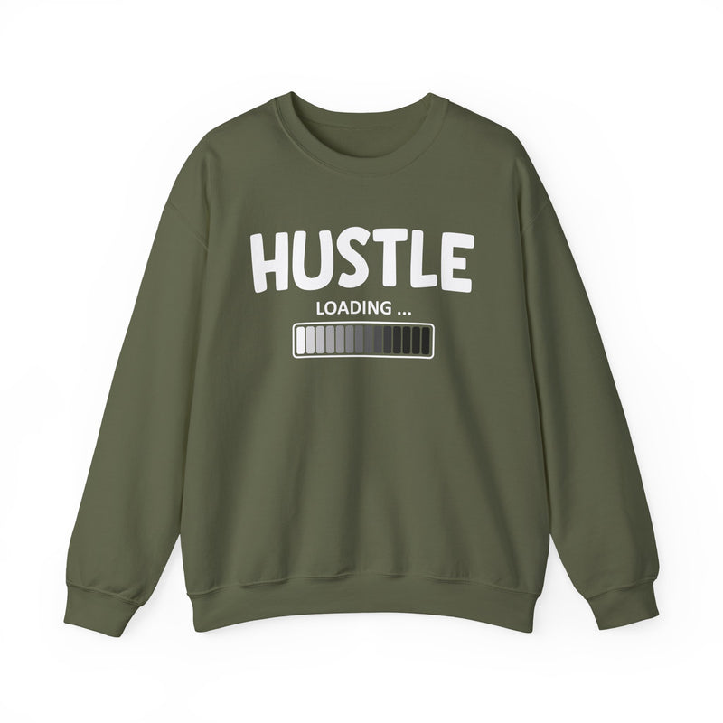 Hustle Loading — Hustler Motivational Sweatshirt