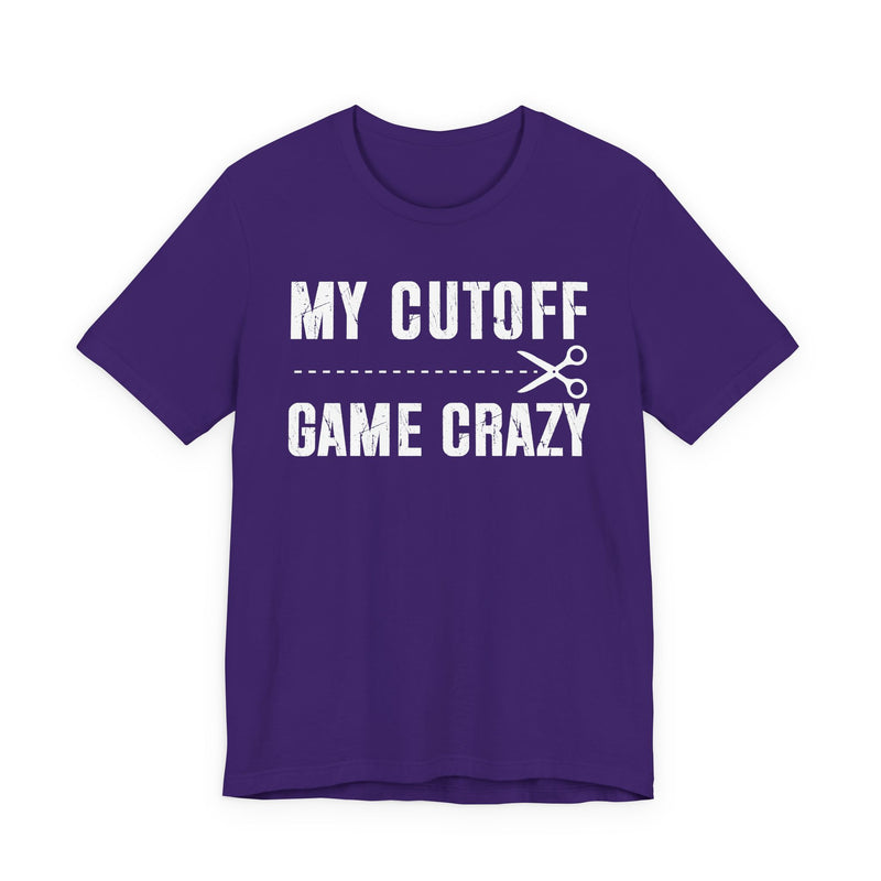 My Cutoff Game Is Serious — T-Shirt