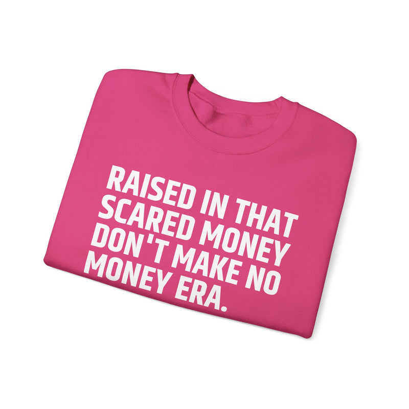 Raised In That Scared Money Don't Make No Money Era
